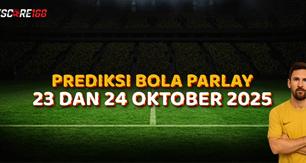 Prediksi Bola Mix Parlay 23 Dan 24 Oktober 2025 Prediksi Bola Mix Parlay 23 Dan 24 Oktober 2025